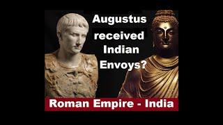 Emperor Augustus received Indian Envoys? - Roman Empire - Ancient India