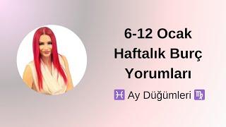 6-12 Ocak Haftalık Burç Yorumları