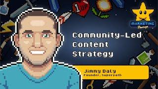 Jimmy Daly's Community-Led Content Strategy | Marketing Powerups #51