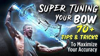 70+ Tips On Setting Up & Super Tuning Your Bow For Maximum Accuracy 