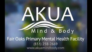 AKUA Mind & Body Sacramento County Primary Mental Health Facility Tour