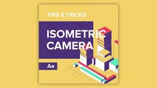 Tips & Tricks in After Effects: Isometric Camera