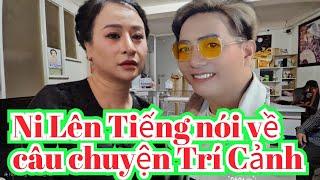 HỒNG NI LÊN TIẾNG VỀ CÂU CHUYỆN CỦA TRÍ CẢNH