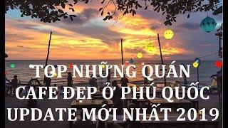 Những quán cà phê đẹp tại Phú Quốc - cafe Phú Quốc có view đẹp nhất 2021