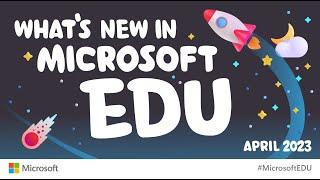 What’s New in Microsoft EDU – April 2023