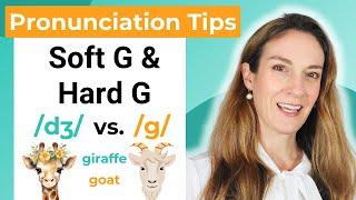 Soft G vs. Hard G  - English Pronunciation