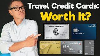 Are Travel Credit Cards Worth It?  Worth earning airline/hotel/flexible points/miles vs cash back?