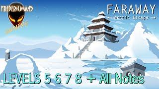 Faraway 3 Arctic Escape LEVELS 5, 6, 7 & 8 All Notes