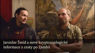 Jaroslav Šmíd a nové kryptozoologické informace z cesty po Zambii