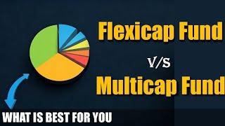 Flexicap Fund Vs Multi Cap Fund | Watch this before you invest | What is best for you?