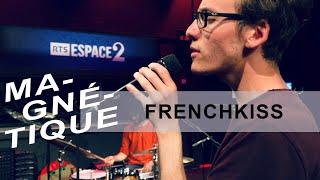 French Kiss live dans "Magnétique" (21 juin 2019, RTS Espace 2)