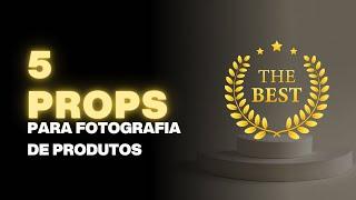 5 Props para fotografia de produto e video de produto