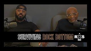 How To Survive Rock Bottom | #TheRXSPodcast w/ Bishop Larry Trotter