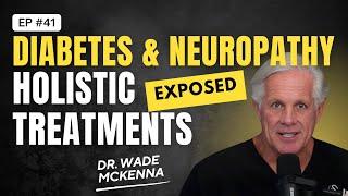 EP. 41 | Shocking Truth About Holistic Treatments for Neuropathy & Diabetes | MOABTexas.com