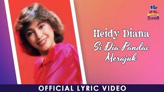 Heidy Diana - Si Dia Pandai Merajuk (Official Lyric Video)