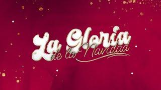 Celebración Navideña 2023 - La Gloria de la Navidad