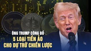 Ông Trump nêu tên 5 loại tiền ảo nào cho danh sách dự trữ chiến lược?