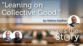 Here’s the Story: “Leaning on Collective Good.”