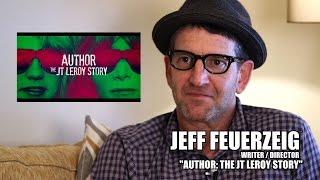 Filmmakers on Filmmaking: "Author: The JT LeRoy Story" Director Jeff Feuerzeig