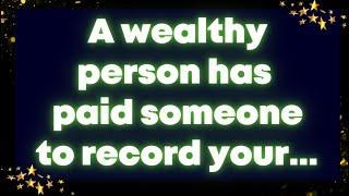 A wealthy person has paid someone to record your... Receive God Grace