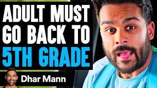 Adult Must GO BACK To 5TH GRADE Ft. Adam Waheed  | Dhar Mann