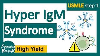 Hyper IgM syndrome | Hyper IgM syndrome causes | USMLE step 1