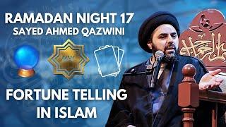 Fortune Telling in Islam - Sayed Ahmed Qazwini | Ramadan 2025 - Night 17