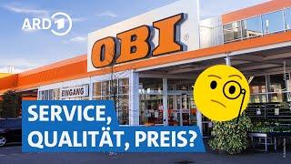 Wie gut ist Obi? Deutschlands bekanntester Baumarkt im Check | Marktcheck SWR