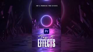 Top 5 Creative Effects in Premiere Pro