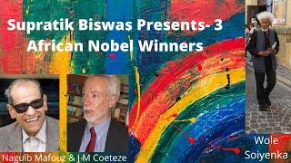 Supratik Biswas Presents- 3 Literature Nobel Prize Winners from African Continent