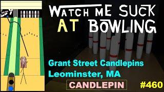 Watch Me Suck at Bowling! (Ep #460) Grant Street Candlepins