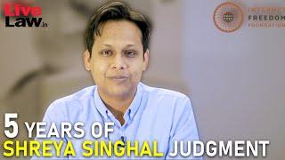 5 Years Of Shreya Singhal Judgment : Apar Gupta (Internet Freedom Foundation)