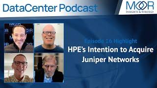 HPE's Intention to Acquire Juniper Networks - Episode 16 - DataCenter Podcast