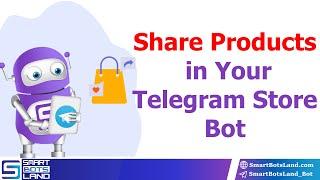 Share  your products in your Telegram bot store