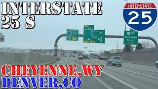 I-25 South - Cheyenne WY to Denver CO - 4K Highway Drive