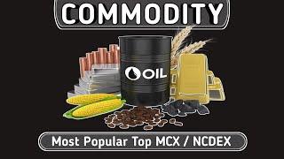 Basics Of Commodity Market || Commodity Trading Stock || Most Popular Top MCX / NCDEX ||