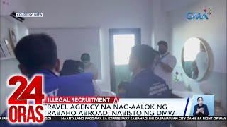 Travel agency na nagaalok ng trabaho abroad, nabisto ng DMW | 24 Oras