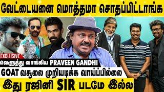 Rajini Sir & Amitabh Character எல்லாமே Waste பண்ணிட்டாங்க | Praveen Gandhi Detailed Review