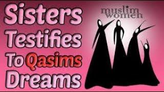 Muslim Sisters From Around The World Testify Truthfulness Of Muhammad Qasim Dreams Are From Allah