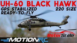 Rotorscale UH-60 Black Hawk 220 Size GPS Stabilized RTF Helicopter | Motion RC