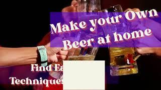 Easy Beer Brewing | Make your Own Beer at Home