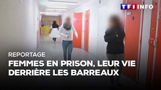 REPORTAGES : femmes en prison, leur vie derrière les barreaux