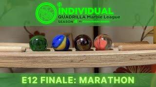 E12 FINALE: Marathon | Individual Quadrilla Marble League Season 4