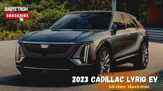 Introducing 2023 Cadillac LYRIQ AWD: An All-Electric Future | Release Date | Preview | Animetroh