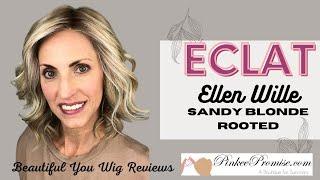 ECLAT Wig by ELLEN WILLE in Sandy Blonde Rooted! Wig Review, Gorgeous style!