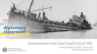 Diplomacy Classroom: Consequences of the Suez Canal Crisis of 1956