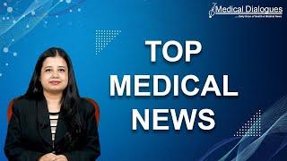 Top Medical News 13-3-2023