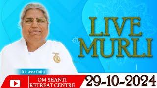 Live Murli 29-10-2024 by BK Asha Didi from Om Shanti Retreat Centre, Delhi-NCR