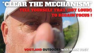 VOGTLAND OUTDOORS 2022   1 MINUTE TIP   SAY CLEAR THE MECHANISM OUT LOUD TO REGAIN FOCUS