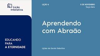 Lição 06 | 3º Tópico | Aprendendo com abraão